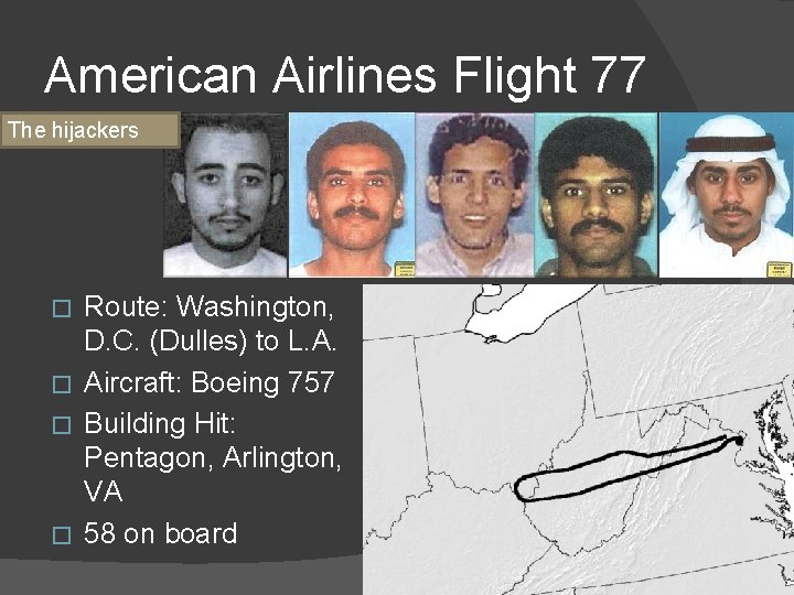 American Airlines Flight 77 The hijackers Route: Washington, D. C. (Dulles) to L. A.