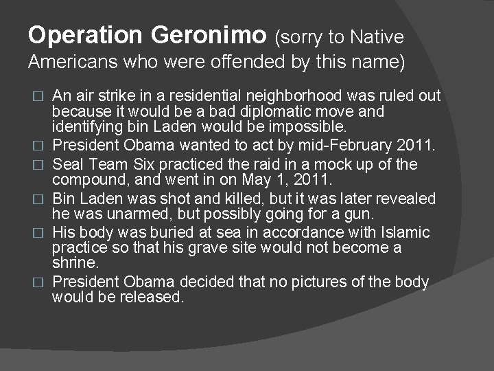 Operation Geronimo (sorry to Native Americans who were offended by this name) � �