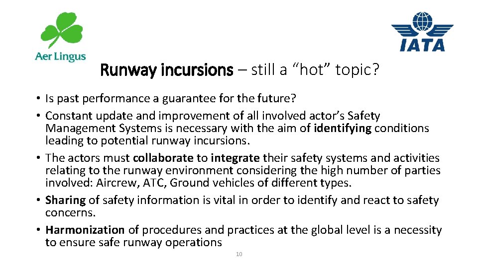 Runway incursions – still a “hot” topic? • Is past performance a guarantee for