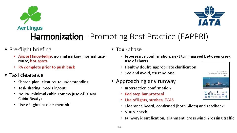 Harmonization - Promoting Best Practice (EAPPRI) • Pre-flight briefing • Airport knowledge, normal parking,