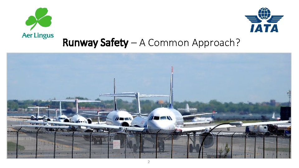 Runway Safety – A Common Approach? 2 