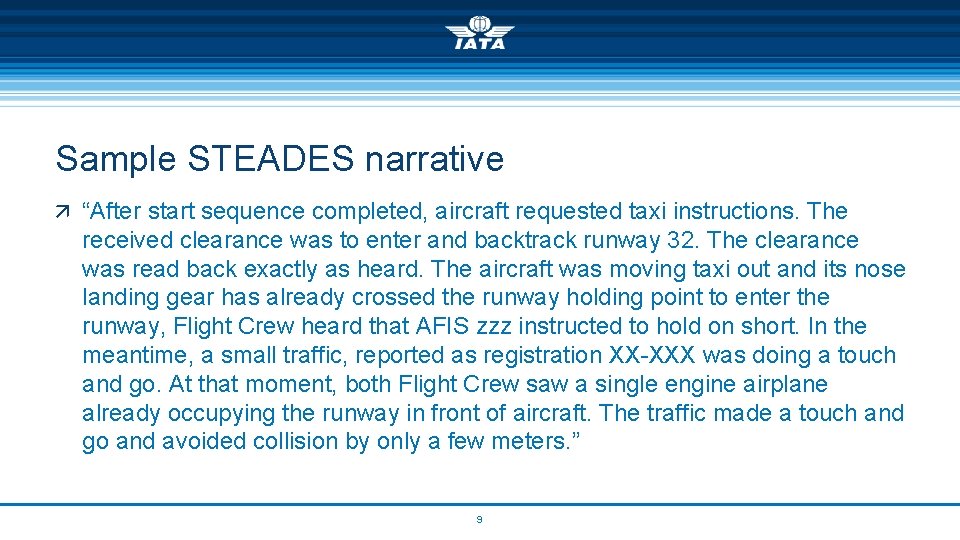 Sample STEADES narrative ä “After start sequence completed, aircraft requested taxi instructions. The received