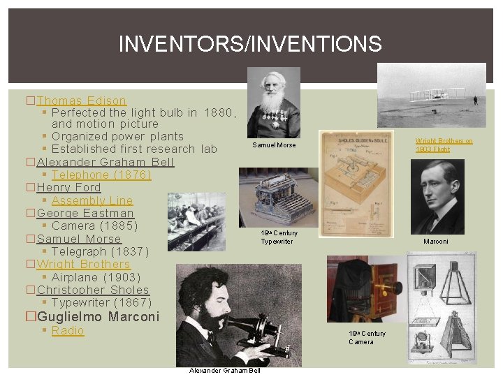 INVENTORS/INVENTIONS �Thomas Edison Perfected the light bulb in 1880, and motion picture Organized power