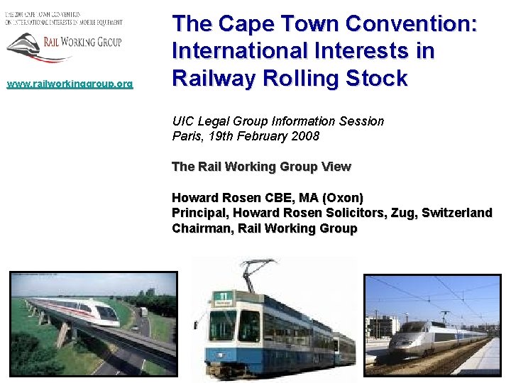 www. railworkinggroup. org The Cape Town Convention: International Interests in Railway Rolling Stock UIC