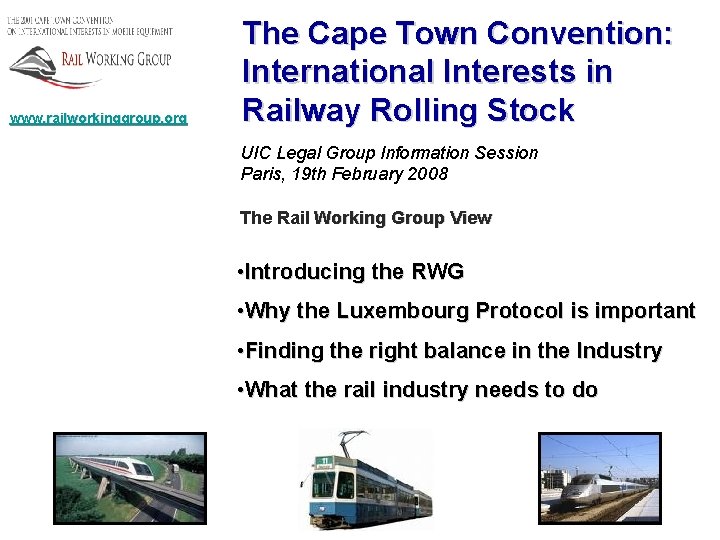 www. railworkinggroup. org The Cape Town Convention: International Interests in Railway Rolling Stock UIC