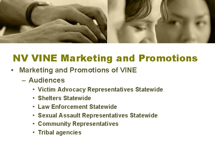 NV VINE Marketing and Promotions • Marketing and Promotions of VINE – Audiences •