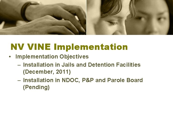 NV VINE Implementation • Implementation Objectives – Installation in Jails and Detention Facilities (December,