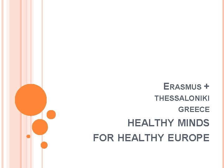 ERASMUS + THESSALONIKI GREECE HEALTHY MINDS FOR HEALTHY EUROPE 