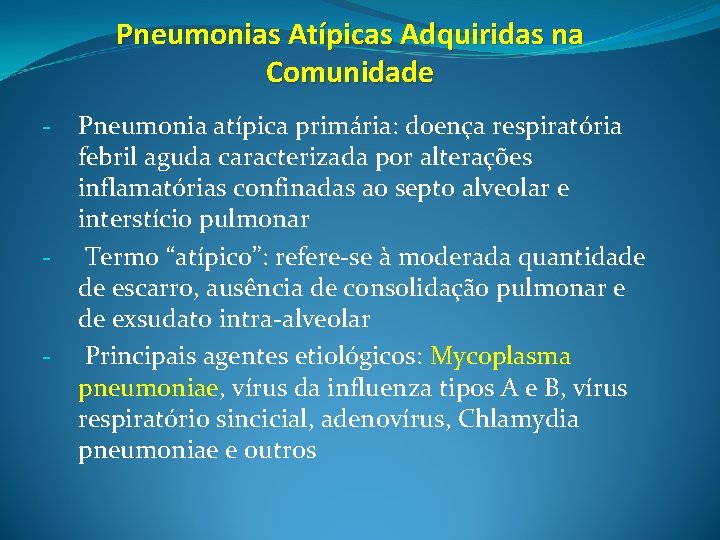 Pneumonias Atípicas Adquiridas na Comunidade - - - Pneumonia atípica primária: doença respiratória febril