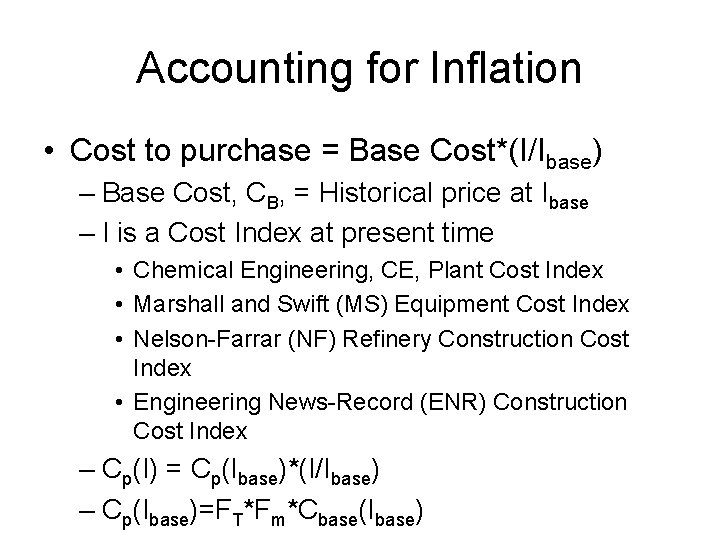Accounting for Inflation • Cost to purchase = Base Cost*(I/Ibase) – Base Cost, CB,
