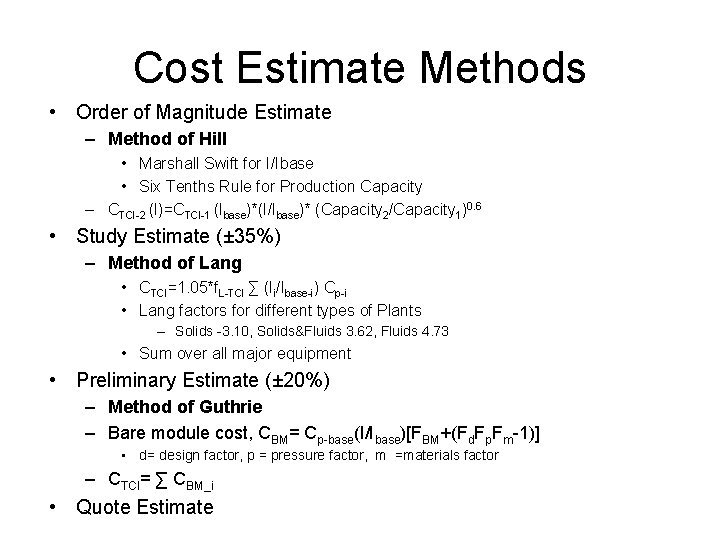 Cost Estimate Methods • Order of Magnitude Estimate – Method of Hill • Marshall