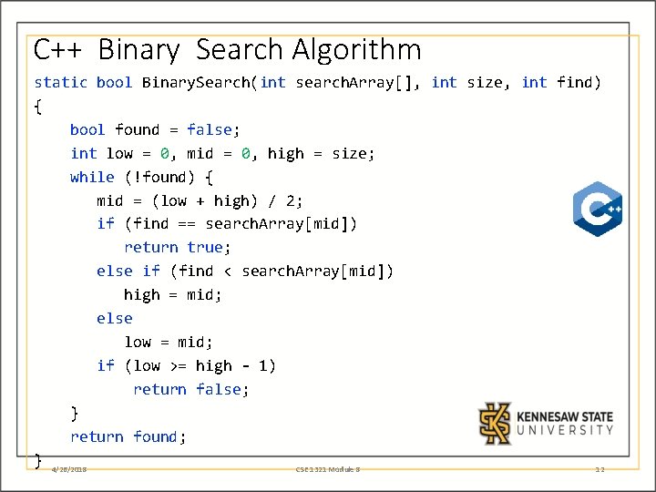 C++ Binary Search Algorithm static bool Binary. Search(int search. Array[], int size, int find)