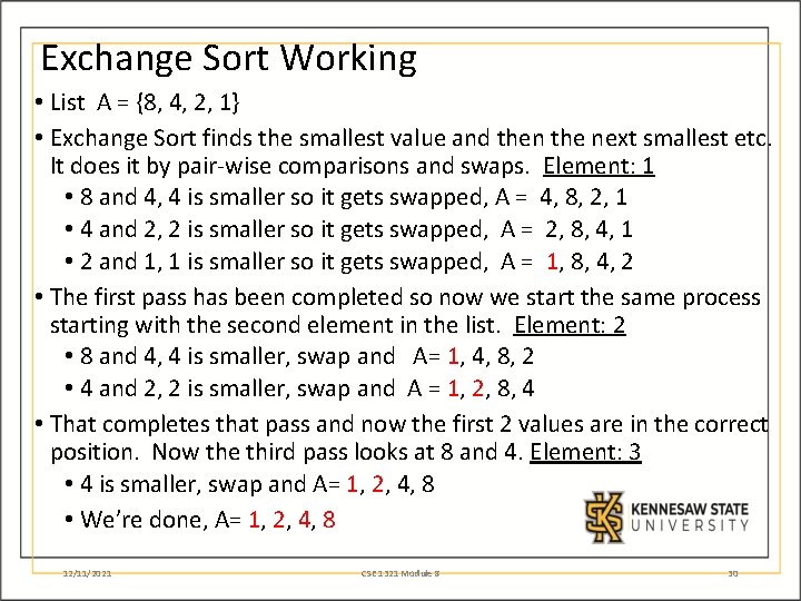 Exchange Sort Working • List A = {8, 4, 2, 1} • Exchange Sort