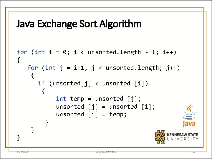 Java Exchange Sort Algorithm for (int i = 0; i < unsorted. length -