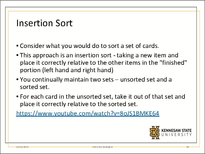 Insertion Sort • Consider what you would do to sort a set of cards.