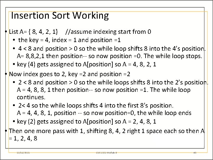 Insertion Sort Working • List A= { 8, 4, 2, 1} //assume indexing start