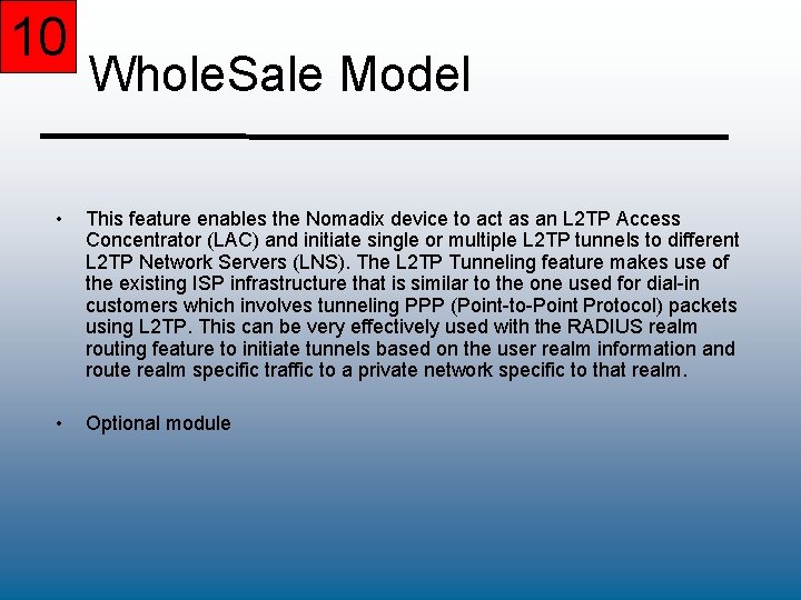 10 Whole. Sale Model • This feature enables the Nomadix device to act as
