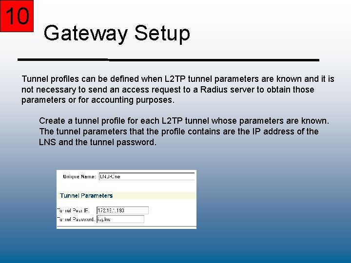10 Gateway Setup Tunnel profiles can be defined when L 2 TP tunnel parameters