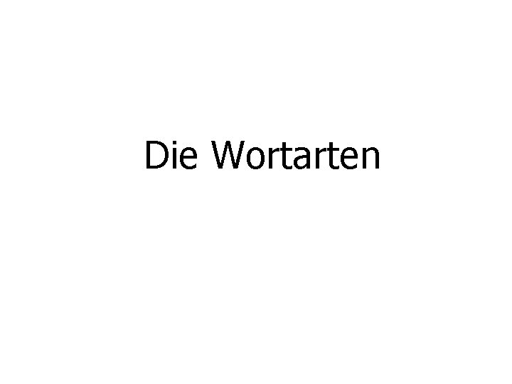 Die Wortarten 