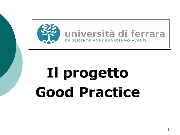 Il progetto Good Practice 1 2 Il Progetto