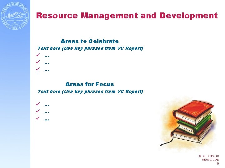 Resource Management and Development Areas to Celebrate Text here (Use key phrases from VC