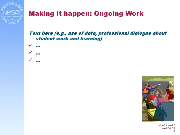 Making it happen: Ongoing Work Text here (e. g. , use of data, professional