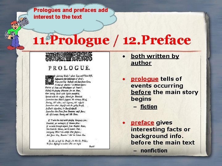 Prologues and prefaces add interest to the text 11. Prologue / 12. Preface •