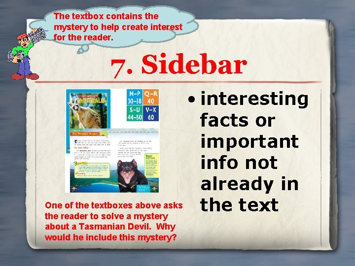 The textbox contains the mystery to help create interest for the reader. 7. Sidebar