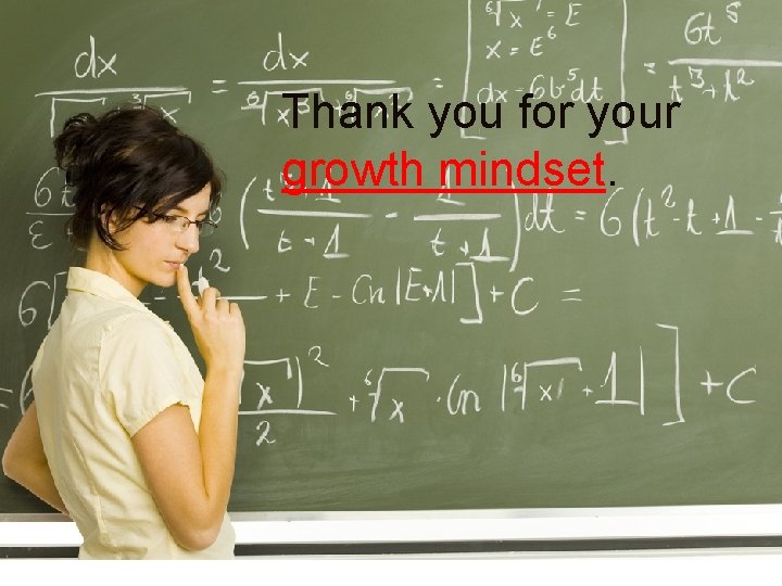 Thank you for your growth mindset. 