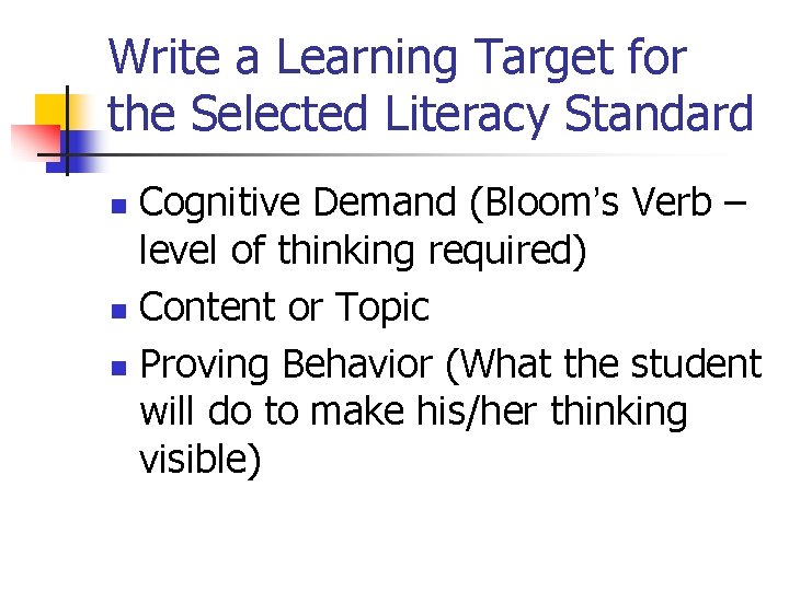 Write a Learning Target for the Selected Literacy Standard Cognitive Demand (Bloom’s Verb –