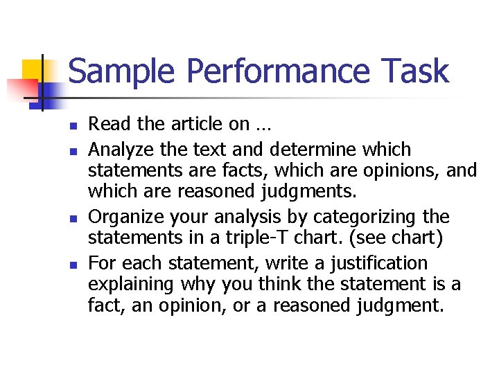 Sample Performance Task n n Read the article on … Analyze the text and