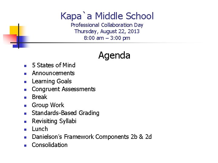 Kapa`a Middle School Professional Collaboration Day Thursday, August 22, 2013 8: 00 am –