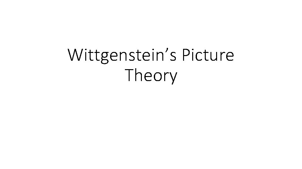 Wittgenstein’s Picture Theory 