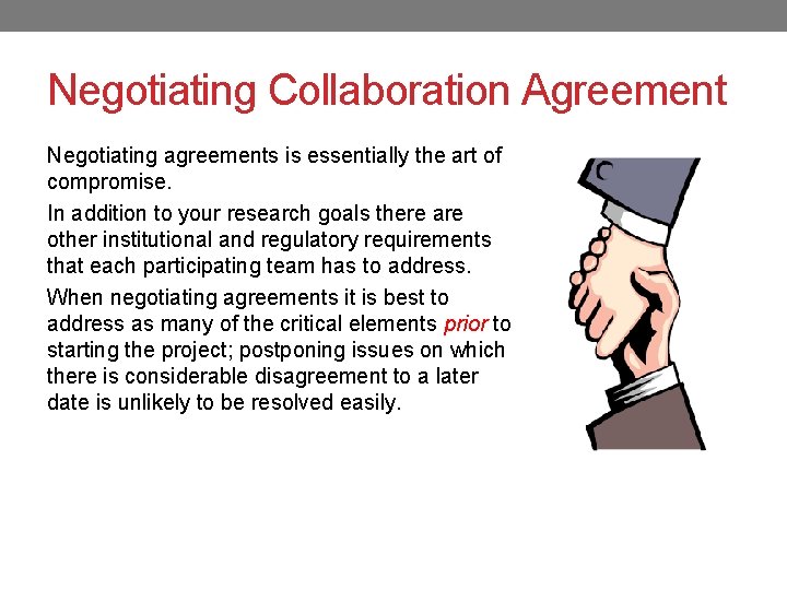 Negotiating Collaboration Agreement Negotiating agreements is essentially the art of compromise. In addition to