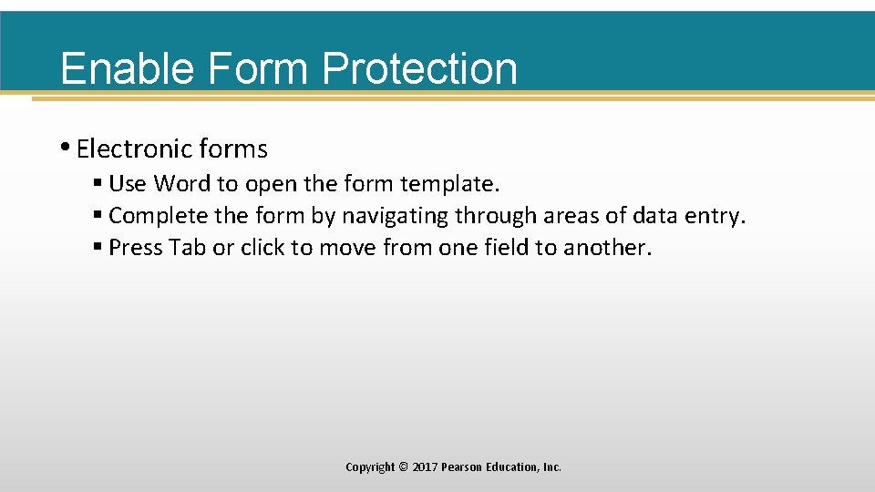 Enable Form Protection • Electronic forms § Use Word to open the form template.