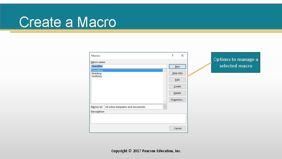 Create a Macro Options to manage a selected macro Copyright © 2017 Pearson Education,