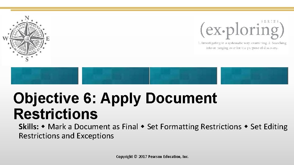 Objective 6: Apply Document Restrictions Skills: Mark a Document as Final Set Formatting Restrictions