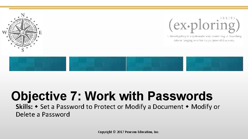 Objective 7: Work with Passwords Skills: Set a Password to Protect or Modify a