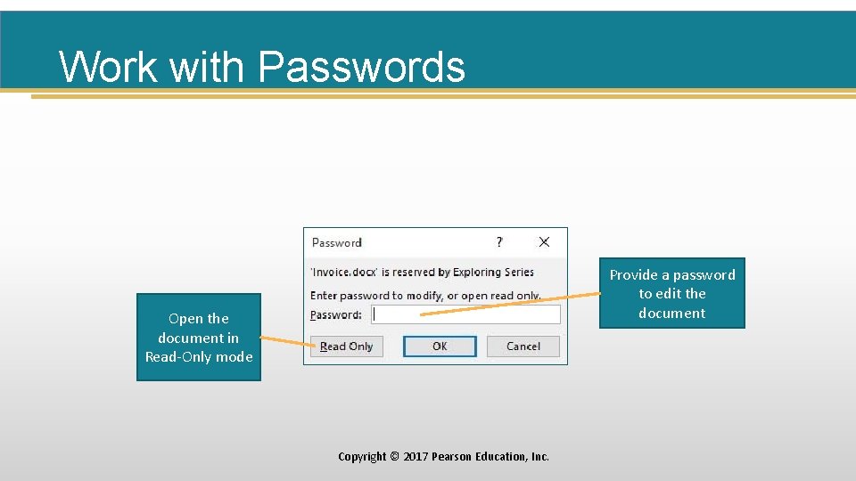 Work with Passwords Provide a password to edit the document Open the document in