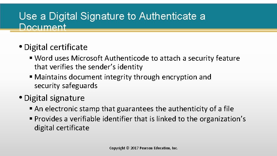 Use a Digital Signature to Authenticate a Document • Digital certificate § Word uses