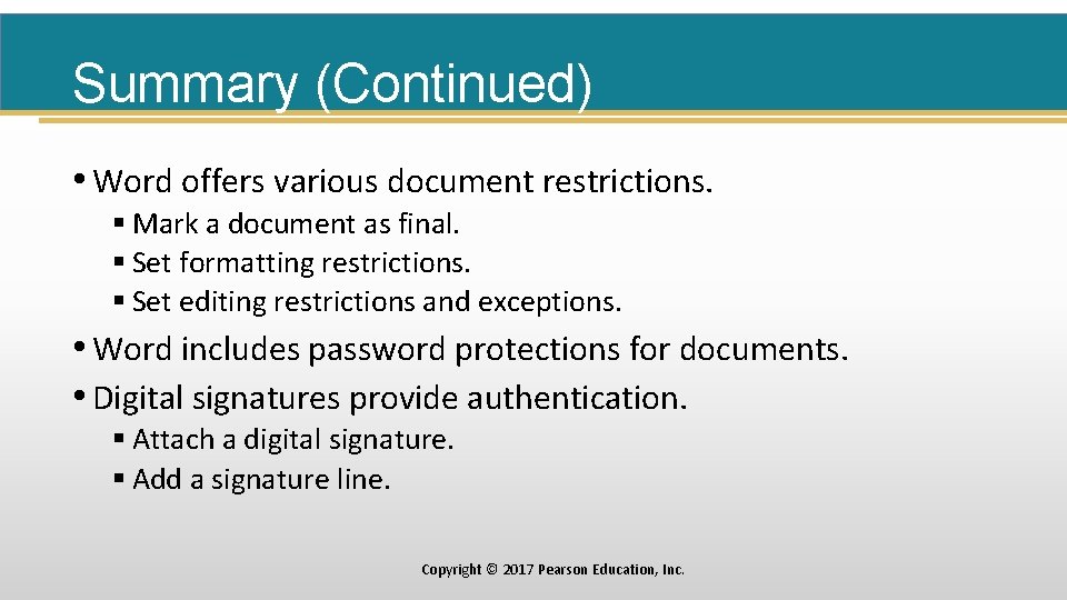 Summary (Continued) • Word offers various document restrictions. § Mark a document as final.