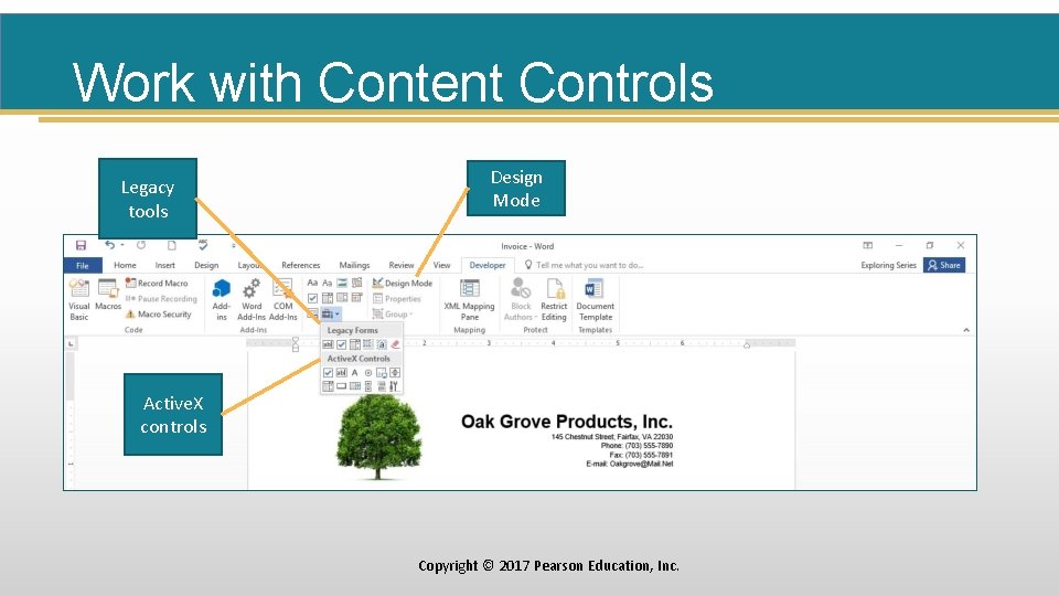 Work with Content Controls Legacy tools Design Mode Active. X controls Copyright © 2017