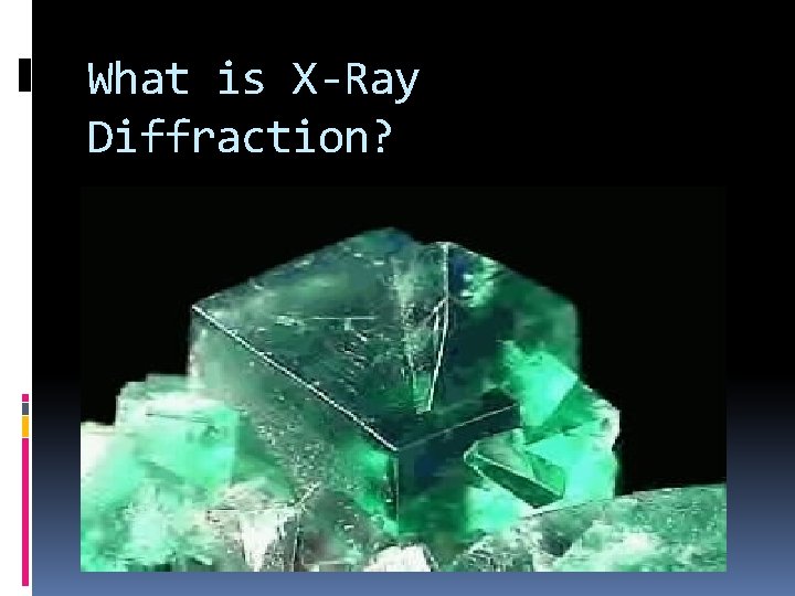 What is X-Ray Diffraction? 
