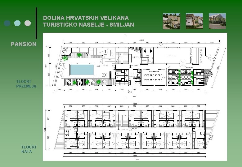 DOLINA HRVATSKIH VELIKANA TURISTIČKO NASELJE - SMILJAN PANSION TLOCRT PRZEMLJA TLOCRT KATA DOLINA HRVATSKIH VELIKANA TURISTIČKO NASELJE - SMILJAN PANSION TLOCRT PRZEMLJA TLOCRT KATA