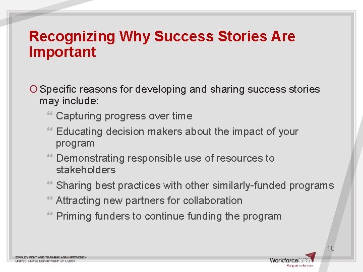 Recognizing Why Success Stories Are Important ¡ Specific reasons for developing and sharing success