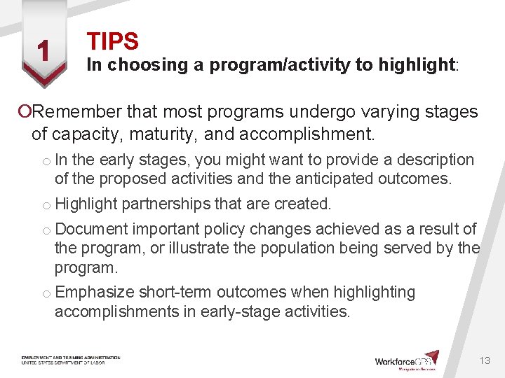 TIPS In choosing a program/activity to highlight: ¡Remember that most programs undergo varying stages