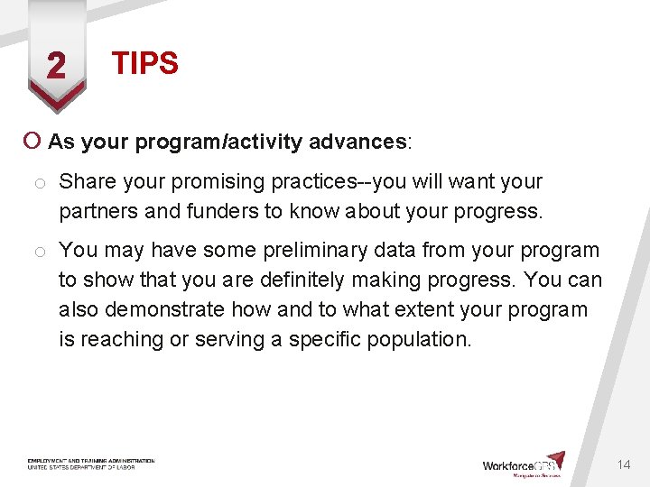 TIPS ¡ As your program/activity advances: o Share your promising practices--you will want your