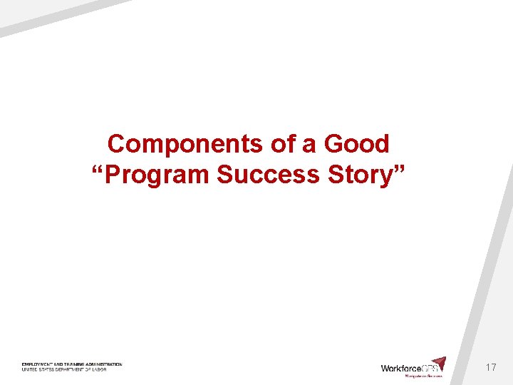 Components of a Good “Program Success Story” 17 