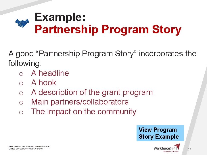 Example: Partnership Program Story A good “Partnership Program Story” incorporates the following: o A