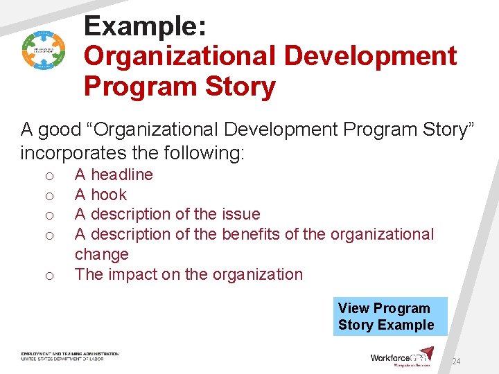 Example: Organizational Development Program Story A good “Organizational Development Program Story” incorporates the following: